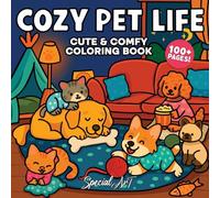 Cozy Pet Life: A Super Cute Coloring Book for Adults and Teens of Playful Cats, Loyal Dogs, and Sweet Moments