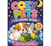 Cozy Pets Coloring Book: Cute Cats, Dogs, Bunnies and Pet Friends for Kids Ages 3-8