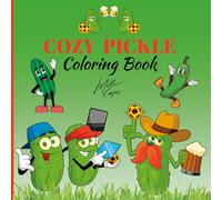 Cozy Pickle Coloring Book for Adults and Teens: Celebrating Picle Life with Bold Lines Super Cute & Easy Design for Relaxation & Self Care Fun