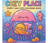 Cozy Place: Relaxing & Charming Scenes for Stress Relief and Creativity, Whimsical cozy corners, warm home vibes, and peaceful places to color and unwind