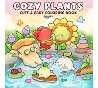 Cozy Plants: Coloring Book for Adults and Teens Featuring Cute Plants and Flowers with Adorable Animals in Garden Scenes for Relaxation