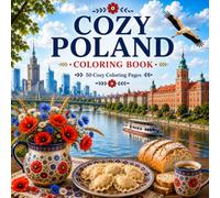 Cozy Poland Coloring Book 50 Hand-Drawn Travel Coloring Pages Featuring Beautiful Landmarks, Charming Villages & Peaceful Countryside