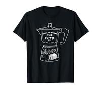 Cozy Pot Caféiné Camper Home is Where The Coffee is T-Shirt