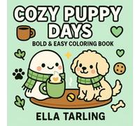 Cozy Puppy Days - Bold & Easy Coloring Book: 40 Simple & Cute Dog Designs for Kids & Adults | Relaxing Coloring Book for Cozy Moments