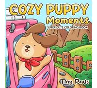 Cozy Puppy Moments Coloring Book: 40+ Cute Dog Coloring Pages Featuring Adorable Dogs on Peaceful Walks, Relaxing Landscapes, Joyful Scenes to Help You Relax, Smile, and Unwind