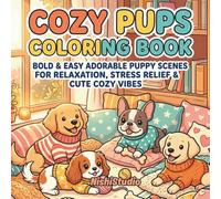 Cozy Pups Coloring Book: Bold & Easy Adorable Puppy Scenes for Relaxation, Stress Relief & Cute Cozy Vibes
