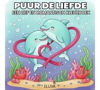 Cozy Puur de Liefde Een Lief en Romantisch Kleurboek: 60 Eenvoudige Kleurplaten van Liefdevolle Dieren met Dikke Lijnen voor Ontspanning voor Volwassenen en Tieners in Formaat 8.5 x 8.5 Inch