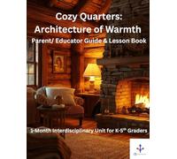 Cozy Quarters: The Architecture of Warmth Parent Guide and Lesson Book