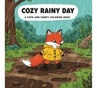 Cozy Rainy Day: A Cute and Comfy Coloring Book for Adults & Kids Featuring Relaxing and Stress-Relieving Designs, Bold & Easy Whimsical Illustrations of Adorable Animals.