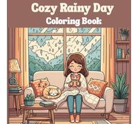 Cozy Rainy Day Coloring Book: Adorable Cozy Scenes for Stress Relief and Relaxation