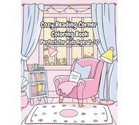 Cozy Reading Corner Coloring Book For Kids: Cute and Relaxing Cozy Spaces, Treehouse, Windows, Cats & Fairy Lights: 50 Adorable Cozy Reading Scenes to ... Reading Nooks, Magical Corners & Relaxing