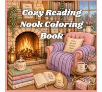 Cozy Reading Nook Coloring Book: Relaxing Library, Coffee, Books, Cats, Rainy Day and Cozy Corner Coloring Pages for Book Lovers