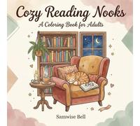 Cozy Reading Nooks: Snug Armchairs, Stacked Books & Warm Tea - Bold & Easy Coloring for Stress Relief: 70 Illustrations of Comfy Corners, Sleeping ... for Grown-Ups with a Rhyme on Every Page