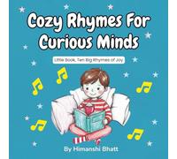Cozy Rhymes for Curious Minds: Little Book, Ten Big Rhymes of Joy