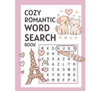 Cozy Romantic Word Search Book: 100 Cute and Cozy Love-Filled Word Find Puzzles, Perfect for Valentine’s Day or any other Celebrations of Love | 8.5 x 11 Pages