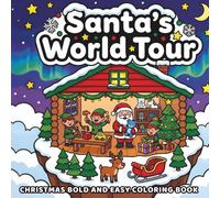 Cozy Santa’s World Tour: Christmas Bold and Easy Coloring Book for Kids Ages 4-8