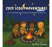 Cozy Scout Adventures Coloring Book: Relax, Explore and Color the Joy of Scouting with 27 Cozy Outdoor Scenes