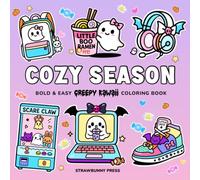 Cozy Season: Creepy Kawaii Halloween Coloring Book for Adults and Teens | Cute and Spooky Designs Featuring Adorable Characters, Cozy Autumn Nights, ... Relaxing Bold Pages for Stress Relief and Fun