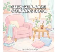 Cozy Self-Care Coloring Book: A Comforting Experience
