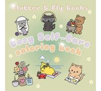 Cozy Self-Care: Cute And Cozy Coloring Book For All Ages, For Stress And Relaxation