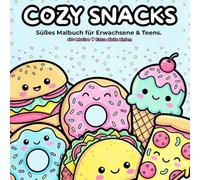 COZY SNACKS: Süßes Malbuch für Erwachsene & Teens. 40+ Motive mit extra dicken Linien zur Entspannung & Stressbewältigung.
