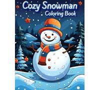 Cozy Snowman coloring book: Merry Christmas, For adults and teens with adorable snowmen to relax and color.