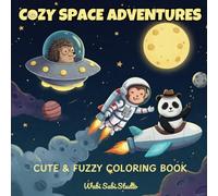 Cozy Space Adventures Coloring Book: Super Cute Animal Friends Exploring Space with Easy and Relaxing Designs for All Ages