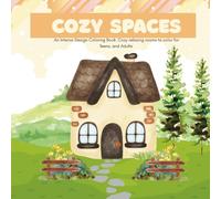 Cozy Spaces: An Interior Design Coloring Book: Cozy relaxing rooms to color for teens & adult