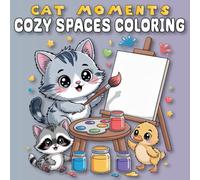 Cozy Spaces Coloring: Cat Moments at Home - Adorable Feline Scenes for Adults Who Love Cozy and Relaxing Coloring book