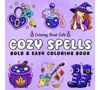 Cozy Spells: Bold & Easy Coloring Book for Adults and Teens Featuring Cute Witchy Charms for Relaxation and Stress Relief