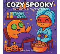 Cozy Spooky - Bold and Easy Coloring Book: Fun and Creepy Cute Halloween-Themed Pages for Kids, Teens and Adults