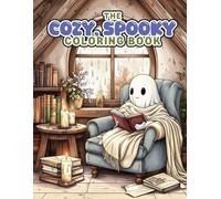 Cozy Spooky Coloring Book: Coloring Book heaturing Home Scenes with Friendly Ghosts, Monsters & Autumn Vibes for Adults and Teens | 8x11 Inches, 80 ... for Relaxation and Creative Stress Relief