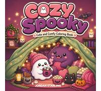 Cozy Spooky: Coloring Book for Adults and Teens Featuring Super Cute Creepy Characters that warm your heart, Cozy Halloween Vibes for Relaxation