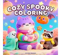 Cozy Spooky Coloring: Very Comfy Coloring Book for Adults & Teens Featuring Lovely Creepy Creatures Cute Illustrations | Super Cozy Patterns For Relaxation