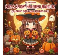 Cozy & Spooky Halloween Adventure Coloring Book for Seniors Fall: Large Print with Friendly Ghosts, Whimsical Animals, Cute Kids in Costumes, and Adorable Trick-or-Treat Fun for Relaxation