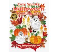 Cozy Spooky Halloween Quilling Art: Paper Quilling Inspiration Book Spooky Design Gallery