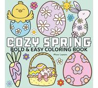 Cozy Spring: A Super Fun Coloring Book for Kids and Adults, Easy to Color, Featuring Cute Rabbit, Eggs, Flowers, Cute Stuffs And More (Bold & Easy Coloring)