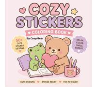 Cozy Stickers Coloring Book for Adults: Cute Sticker-Style Designs with Big Bold and Easy Pages for Relaxation and Stress Relief