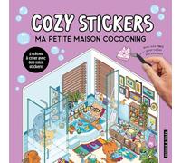 Cozy Stickers - Ma petite maison cocooning: 5 scènes à créer avec 800 mini stickers