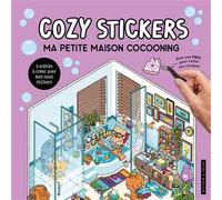 Cozy Stickers - Ma petite maison cocooning 5 scènes à créer avec 800 mini stickers - Alain Boyer - Dessain Et Tolra - broché - Jeux livres objets