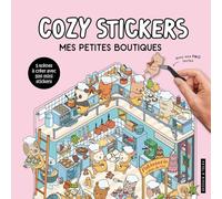 Cozy Stickers - Mes petites boutiques: 5 scènes à créer avec 500 mini stickers