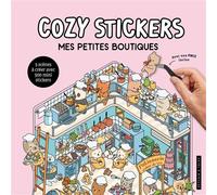 Cozy Stickers - Mes petites boutiques - 5 scènes à créer avec 500 mini stickers - Alain Boyer - Dessain Et Tolra - Livre-jeu