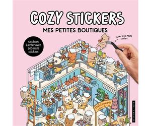 Cozy Stickers - Mes petites boutiques - 5 scènes à créer avec 500 mini stickers - Alain Boyer - Dessain Et Tolra - Livre-jeu
