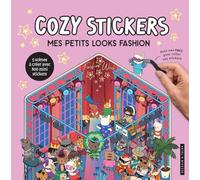 Cozy Stickers - Mes petits looks fashion: 5 scènes à créer avec 800 mini stickers