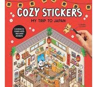 Cozy Stickers: My Trip to Japan: 5 scenes to create with 800 mini stickers