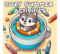Cozy Summer Activities: Bold and Easy Coloring Book for Kids, Teens and Adults, Comfy and Cozy Gardening, Picnic Stress Relief, Easy Cute Animal Desings