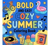 Cozy Summer: Bold and Easy Coloring Book with Cute Summer Scenes, Beach Fun and Relaxing Designs
