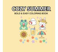 Cozy Summer Bold & Easy Coloring Book: Simple & Cute Summer Designs for Kids, Teens, and Adults - Easy and Relaxing Coloring Pages with Thick Outlines