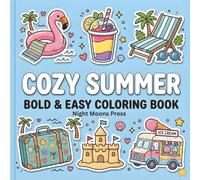 COZY SUMMER BOLD & EASY COLORING BOOK: SIMPLE LARGE PRINT DESIGNS FOR ADULTS & TEENS | FUN, CUTE SUMMER-THEMED ILLUSTRATIONS WITH BOLD THICK LINES FOR RELAXATION & STRESS RELIEF