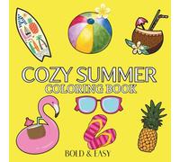 Cozy Summer: Coloring Book For Adults & Kids, Simple and Big Designs Featuring Cute Girl, Cute Stuffs, Landscapes, Flowers and More Designs for Relaxation (Bold & Easy Coloring)